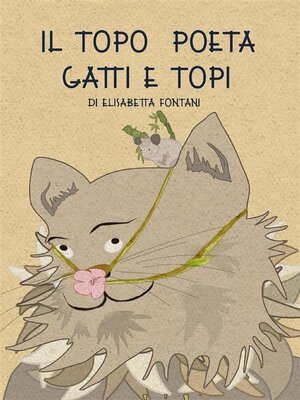 cover image of Il Topo Poeta--Gatti e Topi
